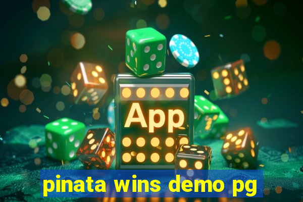 pinata wins demo pg